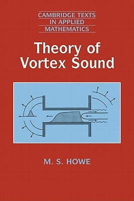 Theory of Vortex Sound by Howe, M. S.