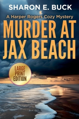 Murder at Jax Beach - LARGE PRINT by Buck, Sharon E.