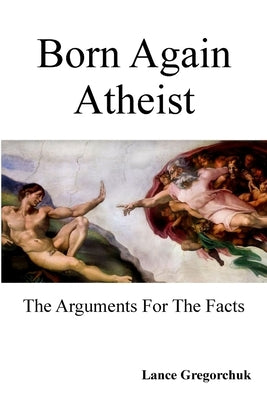 Born Again Atheist by Gregorchuk, Lance
