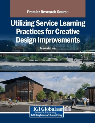 Utilizing Service Learning Practices for Creative Design Improvements by Lima, Fernando