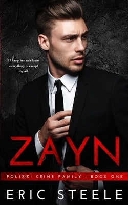Zayn: A Mafia Romance by Steele, Eric