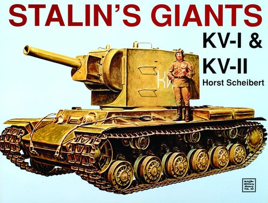 Stalin's Giants - Kv-I & Kv-II by Scheibert, Horst