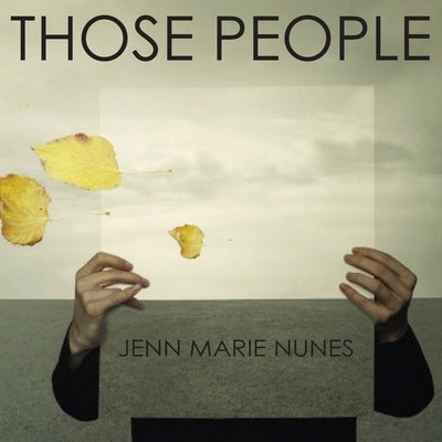 Those People by Nunes, Jenn Marie