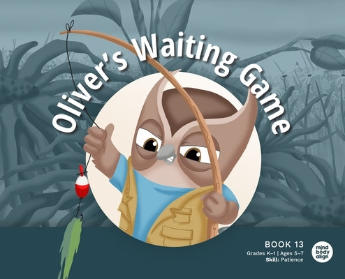 Oliver's Waiting Game by Mind Body Align