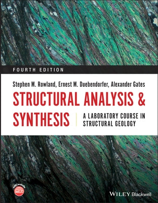 Structural Analysis and Synthesis: A Laboratory Course in Structural Geology by Rowland, Stephen M.