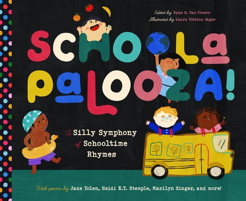 Schoolapalooza: A Silly Symphony of Schooltime Rhymes by Van Cleave, Ryan G.
