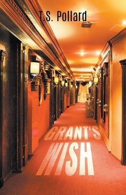 Grant's Wish by Pollard, T. S.