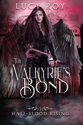 The Valkyrie's Bond by Roy, Lucy