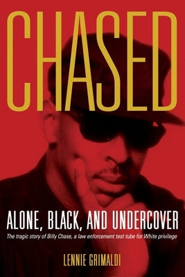 Chased: Alone, Black, and Undercover by Grimaldi, Lennie