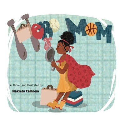 Hero Mom by Calhoun, Nakieta