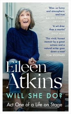 Will She Do?: Act One of a Life on Stage by Atkins, Eileen