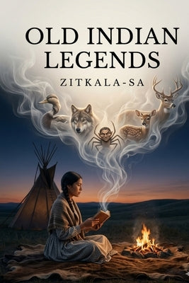 Old Indian Legends by Zitkála-Sá