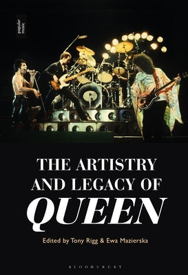The Artistry and Legacy of Queen by Rigg, Tony
