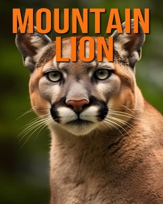 Mountain Lion: Fun and Fascinating Facts and Pictures About Mountain Lion by Hawthorn, Raine