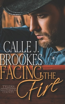 Facing the Fire by Brookes, Calle J.