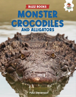 Monster Crocodiles and Alligators by Stevenson, Paul