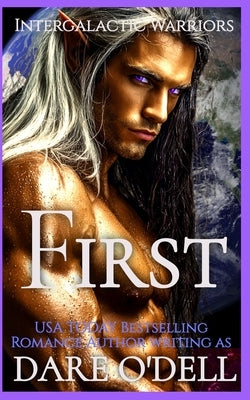 First: Intergalactic Warriors: Book 1 by O'Dell, Dare