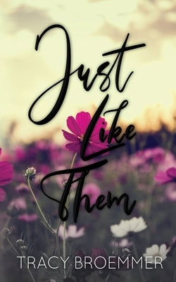 Just Like Them by Broemmer, Tracy