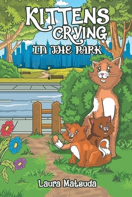 Kittens Crying in the Park by Matsuda, Laura