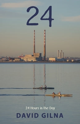 24: 24 Hours in the Day by Gilna, David