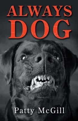 Always Dog by McGill, Patty