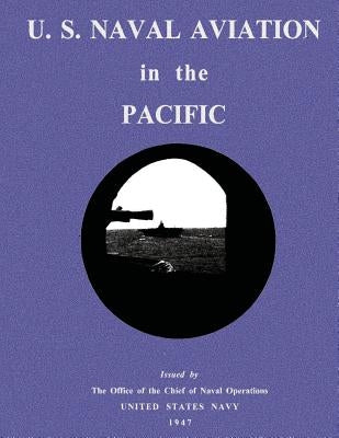 U. S. Naval Aviation in the Pacific by United States Navy
