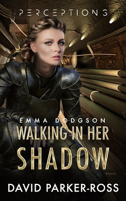 Walking in Her Shadow: The Psychosis Edition by Parker-Ross, David