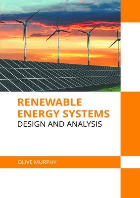 Renewable Energy Systems: Design and Analysis by Murphy, Olive