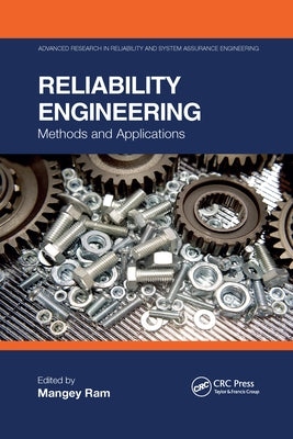 Reliability Engineering: Methods and Applications by Ram, Mangey