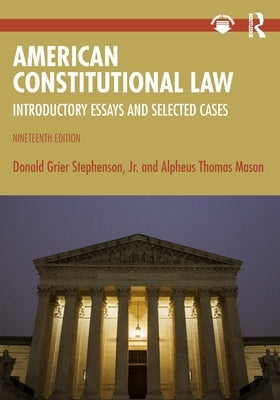 American Constitutional Law: Introductory Essays and Selected Cases by Stephenson Jr, Donald Grier