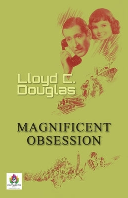Magnificent Obsession by C, Lloyd Douglas