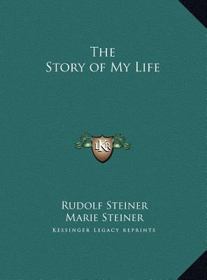 The Story of My Life by Steiner, Rudolf