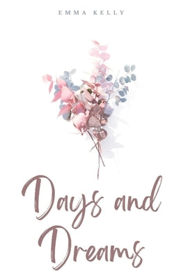 Days and Dreams by Kelly, Emma