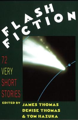 Flash Fiction: 72 Very Short Stories by Hazuka, Tom