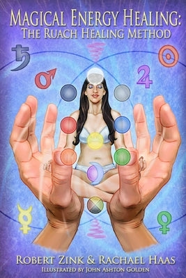 Magical Energy Healing: The Ruach Healing Method by Zink, Robert
