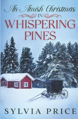 An Amish Christmas in Whispering Pines: A Holiday Romance by 0, Tandy