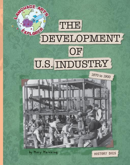 The Development of U.S. Industry by Meinking, Mary