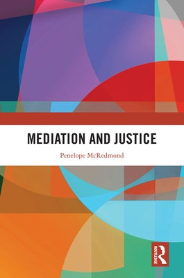 Mediation and Justice by McRedmond, Penelope