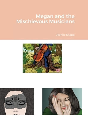 Megan and the Mischievous Musicians by Knapp, Jeanne
