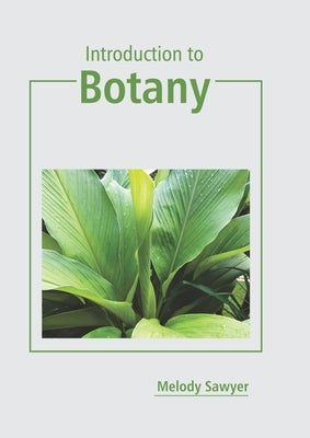 Introduction to Botany by Sawyer, Melody