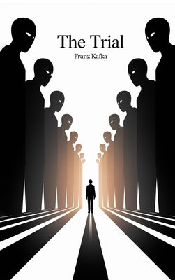 The Trial by Franz Kafka: A Masterpiece of Modern Literature Exploring Power, Bureaucracy, and Existential Struggle (Grapevine Edition) by Kafka, Franz