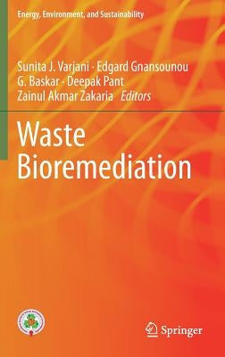 Waste Bioremediation by Varjani, Sunita J.