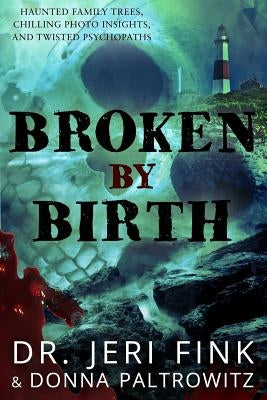 Broken by Birth (Collector's Edition) by Paltrowitz, Donna