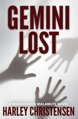 Gemini Lost: (Mischievous Malamute Mystery Series Book 5) by Christensen, Harley