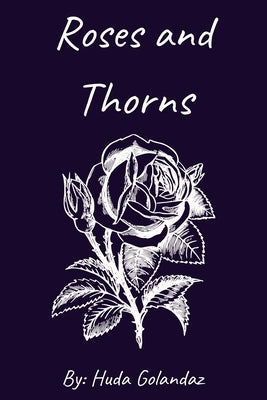 Roses and Thorns by Golandaz, Huda