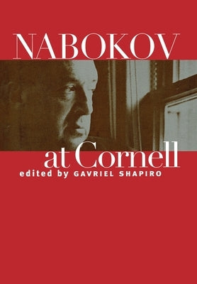 Nabokov at Cornell by Shapiro, Gavriel
