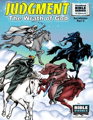 Judgment: The Wrath of God: New Testament Volume 44: Revelation Part 3 by Greiner, Ruth B.
