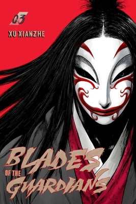 Blades of the Guardians Volume 3 by Xu, Xianzhe
