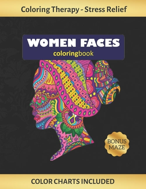 Woman Faces Coloring Book: Art Therapy for Adults - Stress Relieving Animal Design - Color Charts Included (up to 300 colors) - Reduce anxiety - by Colors, Inspired