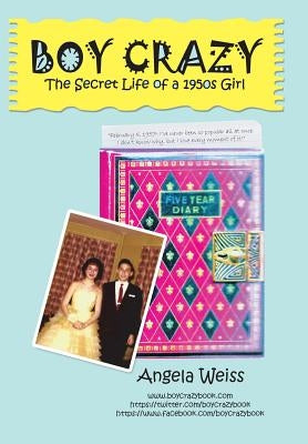 Boy Crazy: The Secret Life of a 1950s Girl by Weiss, Angela
